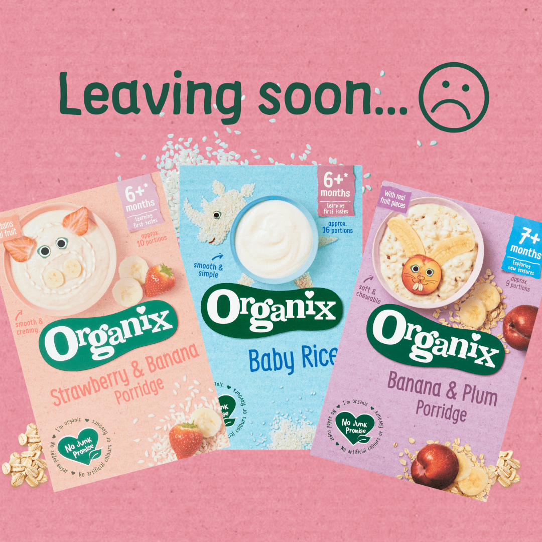 Three Organix baby food boxes against a pink background with the text 'Leaving soon... 😢'. Products include Strawberry &amp; Banana Porridge (6+ months), Baby Rice (6+ months), and Banana &amp; Plum Porridge (7+ months), each featuring the 'No Junk Promise' label.